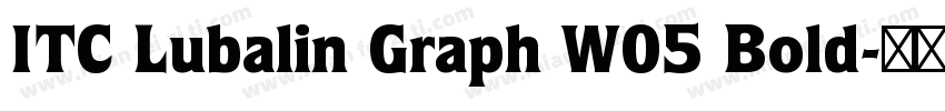 ITC Lubalin Graph W05 Bold字体转换